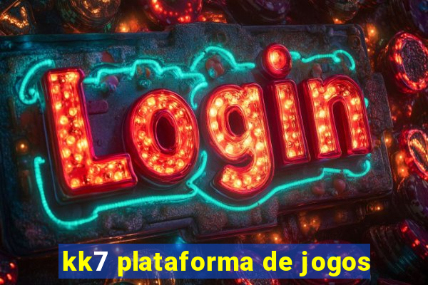 kk7 plataforma de jogos